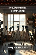 The Art of Frugal Filmmaking