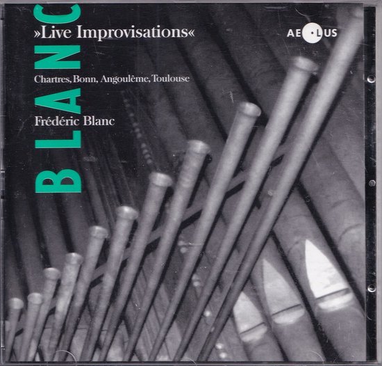 Live Improvisations - Diverse componisten - Frédéric Blanc bespeelt diverse orgels