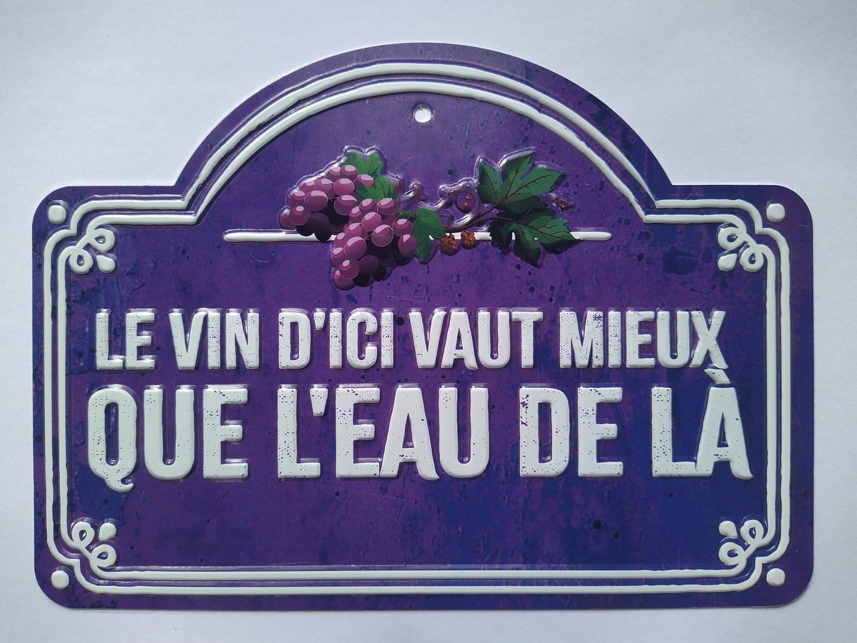 Straatnaam Bord "LE VIN D'ICI VAUT MIEUX QUE L'EAU DE LA"