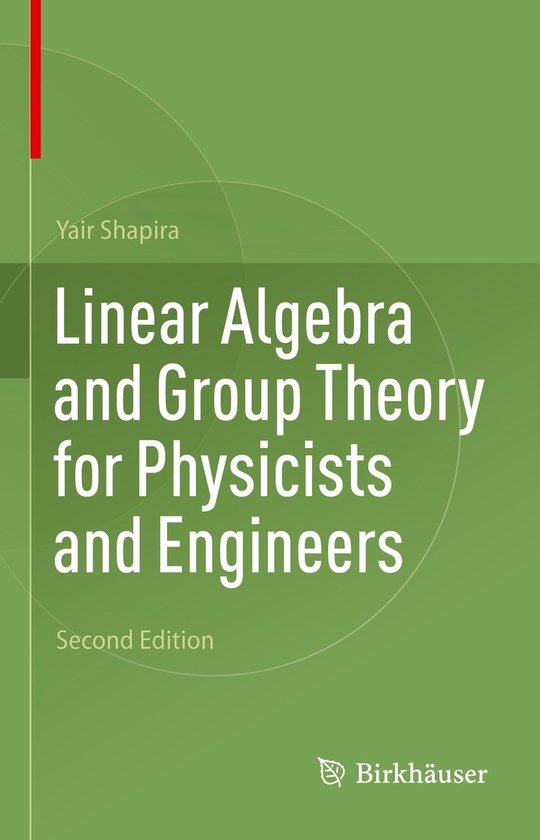 Couverture de livre : Linear Algebra and Group Theory for Physicists and Engineers, Second Edition, par Yair Shapira, éditeur Birkhaüser.