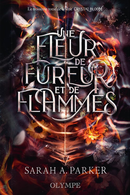 Un pétale de cristal et de sang 3 - Un pétale de cristal et de sang (Tome 3) - Une fleur de fureur et de flammes