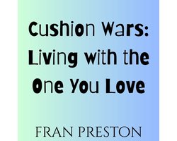 Cushion Wars: Living with the One You Love