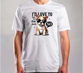 I'd Love To but my Dog said No - T Shirt - Dog - DogLover - PuppyLove - DogLife - Hond - Hondenliefhebber - PuppyLiefde - Hondje