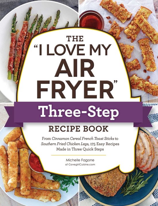 "I Love My" Cookbook Series - The "I Love My Air Fryer" Thre ... - cover