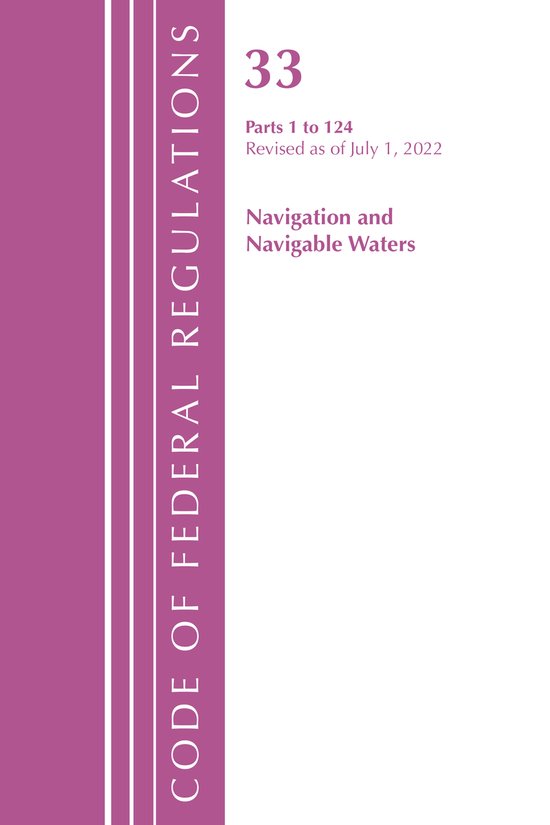 Code of Federal Regulations, Title 33 Navigation and Navigable Waters ...