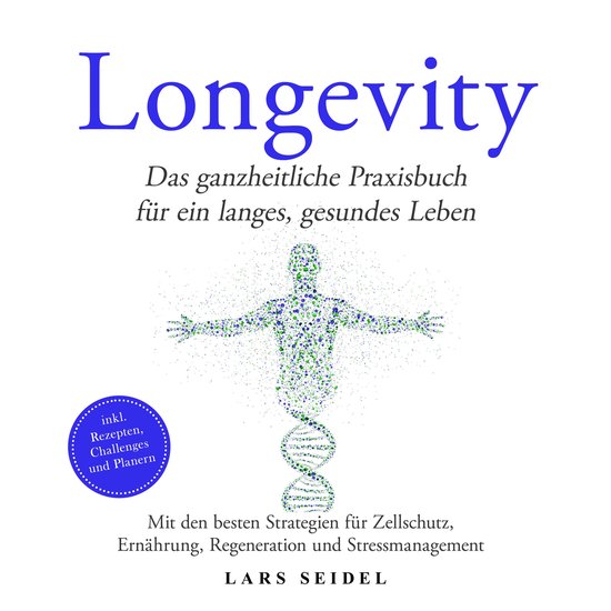 Longevity: Das ganzheitliche Praxisbuch für ein langes, ges ... - cover