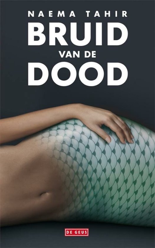 Boekcover 'Bruid van de Dood' van Naema Tahir. Hand van een vrouw rust op een zeemeerminnenstaart met schubben.