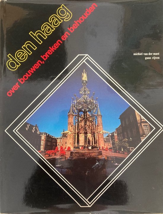 Den Haag - over bouwen, breken en behouden