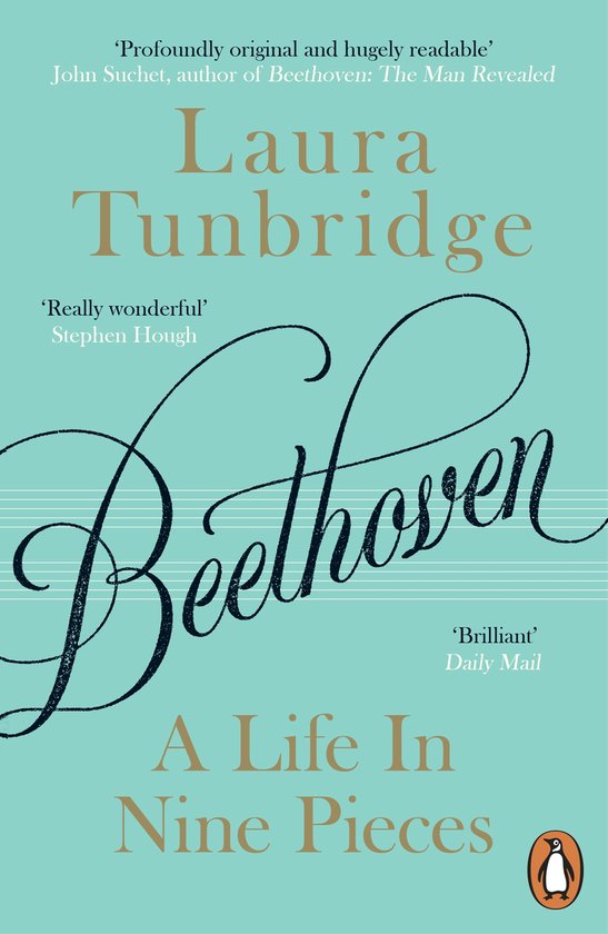 Livre 'Beethoven A Life In Nine Pieces' par Laura Tunbridge avec une couverture turquoise et des lettres dorées.
