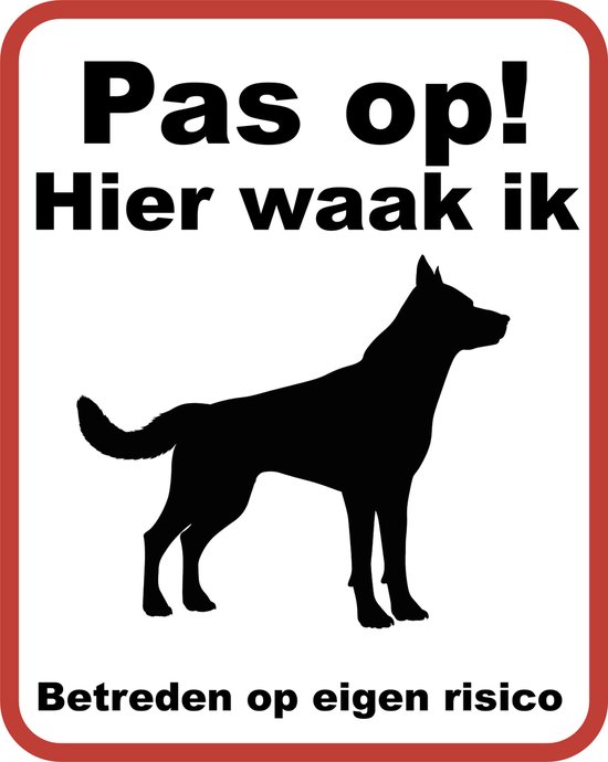 Pas op Hier waak ik Hond | bord | 20x25cm & 3 mm dik | Forex
