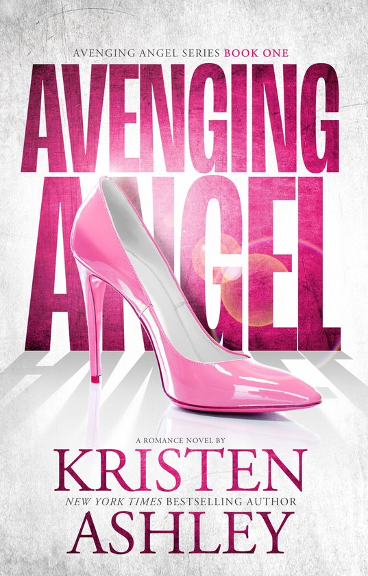 Kristen Ashley’s Avenging Angels Series 1 - Avenging Angel - cover