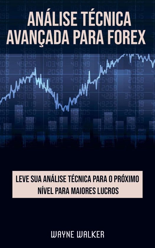 Análise Técnica Avançada Para Forex - cover