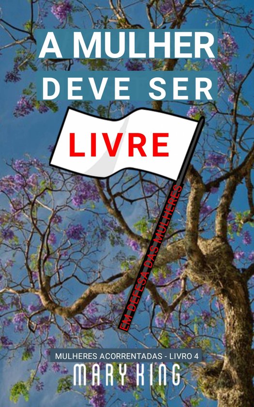 Mulheres Acorrentadas - Livro 4 4 - A Mulher Deve Ser Livre - cover