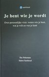 Je bent wie je wordt