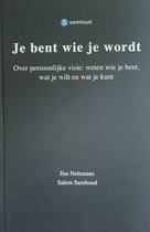Je bent wie je wordt