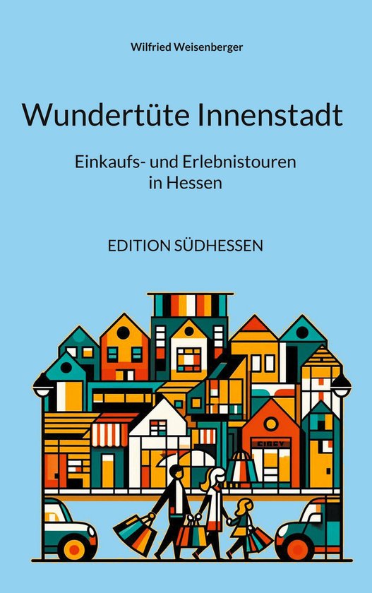 Wundertüte Innenstadt - Einkaufs- und Erlebnistouren in...  ... - cover