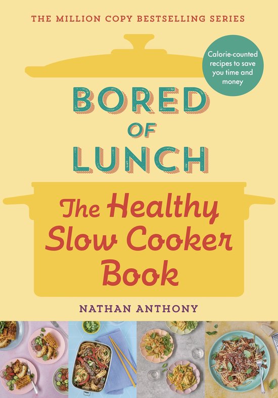 Bored of Lunch: The Healthy Slow Cooker Book - cover