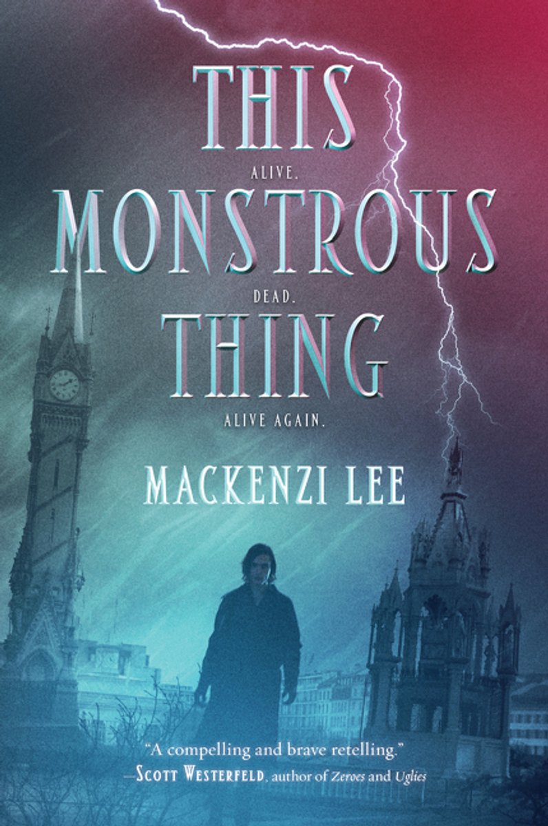 This Monstrous Thing van Mackenzi Lee