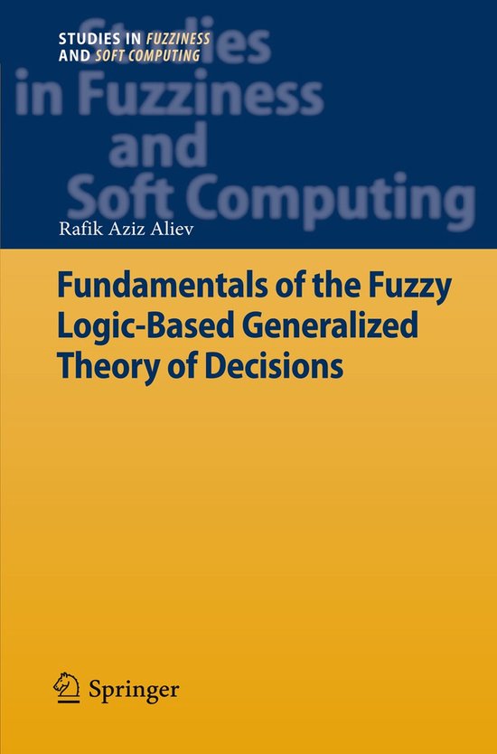 Fundamentals of the Fuzzy Logic-Based Generalized Theory of  ... - cover