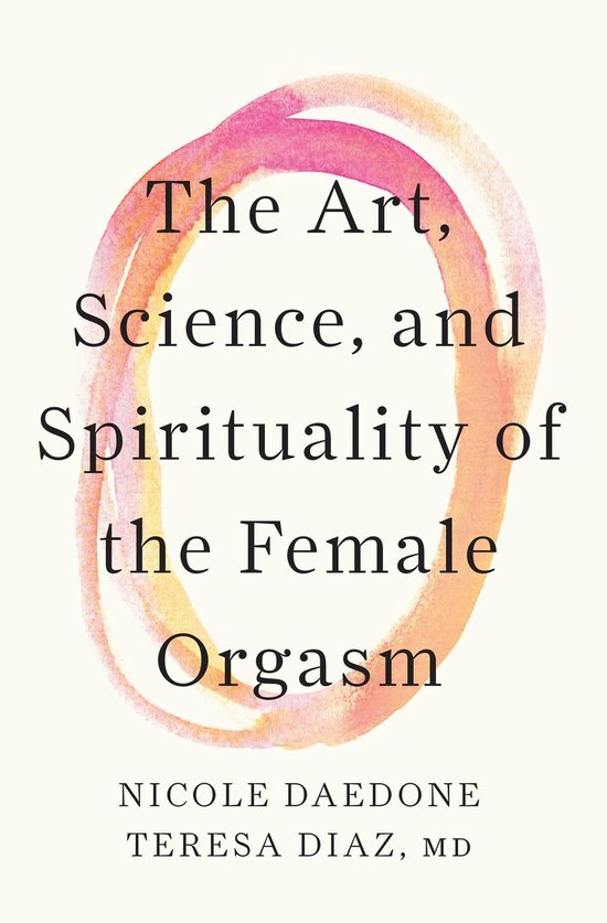 The Art, Science, and Spirituality of the Female Orgasm - cover