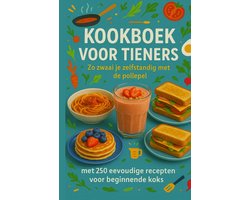 Omslag van Kookboek voor Tieners Zo zwaai je zelfstandig met de pollepel:Het perfecte cadeau voor tieners (���� 30-dagen eetplan voor tieners (met ontbijt, lunc)