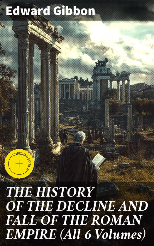 THE HISTORY OF THE DECLINE AND FALL OF THE ROMAN EMPIRE (All ... - cover