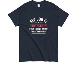 Dames & Heren T - Shirt - Grappige Tekst: My Job is Top Secret- Origineel Kado - Blauw - XL