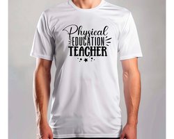 Physical Education Teacher - T Shirt - TeacherLife - Cute - Funny - ProudTeacher - TeacherGoals - Science - LeraarLeven - TrotsOpLeraren - OnderwijsHelden - Schooltijd