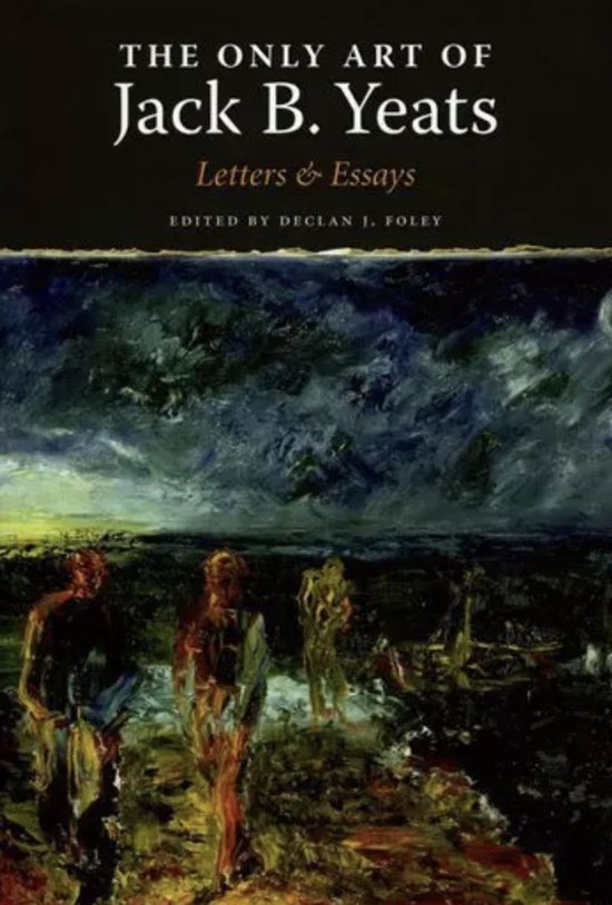 The Only Art of Jack B. Yeats - cover