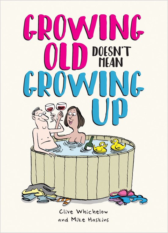 Growing Old Doesn't Mean Growing Up - cover