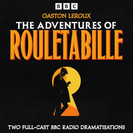 The Adventures of Rouletabille: The Mystery of the Yellow Ro ... - cover