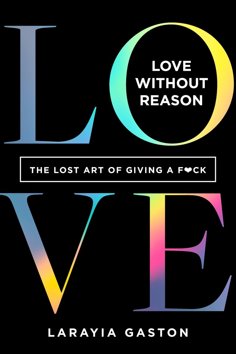 Love Without Reason: The Lost Art of Giving a F*ck