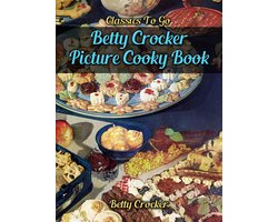 Classics To Go - Betty Crocker Picture Cooky Book