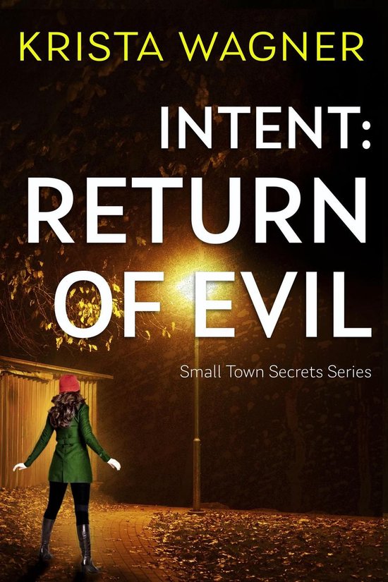 Christian Small Town Secrets Series - Intent: Return of Evil - cover