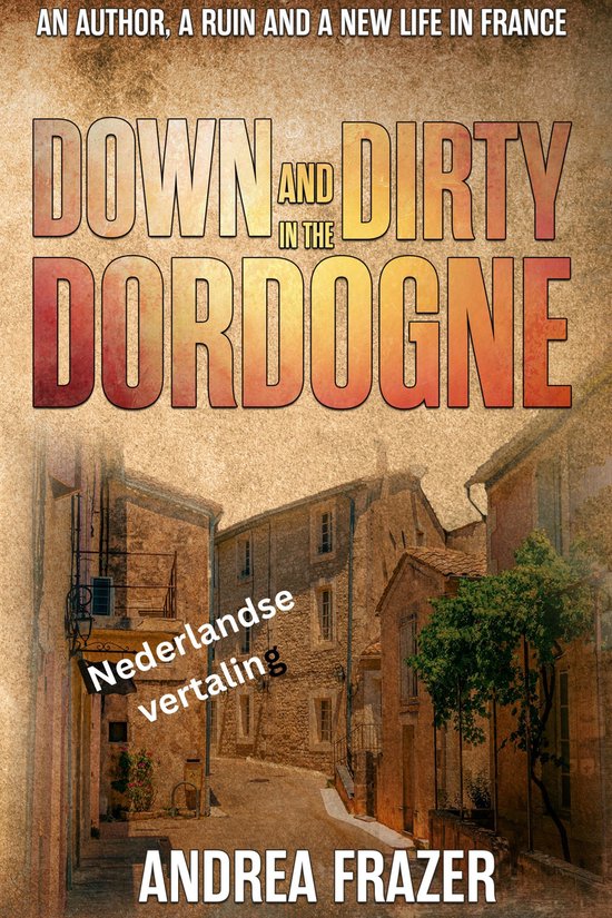 Down and Dirty in the Dordogne