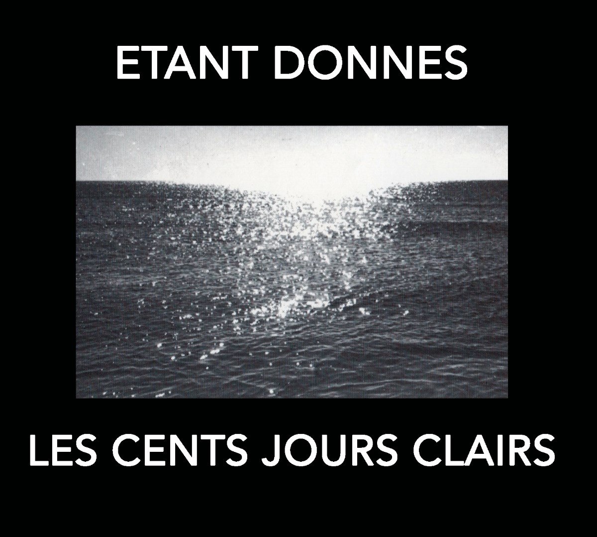 Etant Donnes - Les Cent Jours Claires (CD)