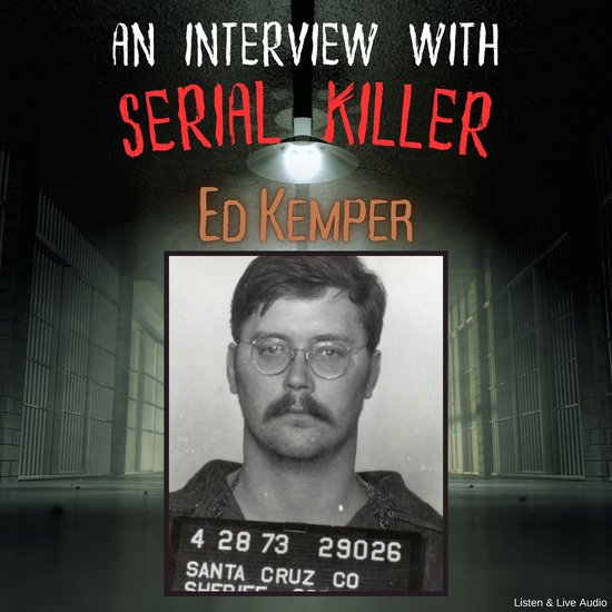 An Interview with Serial Killer Ed Kemper, Ed Kemper | 9798886425789 ...