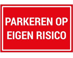 Parkeren op eigen risico sticker - 18 x 12 cm