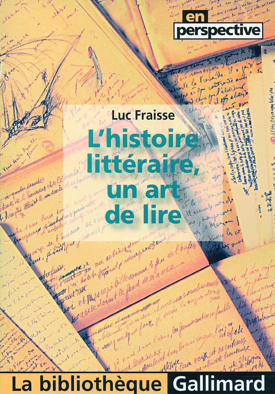 L'Histoire Litteraire, Un Art De Lire