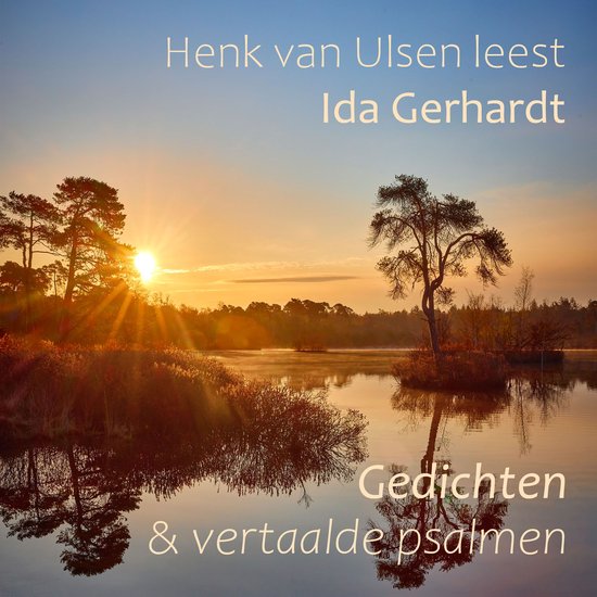 Henk van Ulsen leest Ida Gerhardt - Gedichten & vertaalde psalmen. Zonsopgang met bomen en meer.