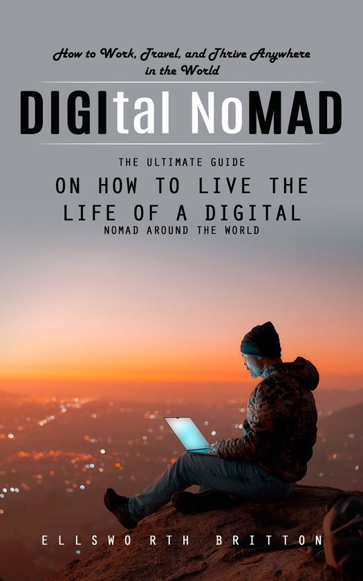 Digital Nomad: How to Work, Travel, and Thrive Anywhere in t ... - cover