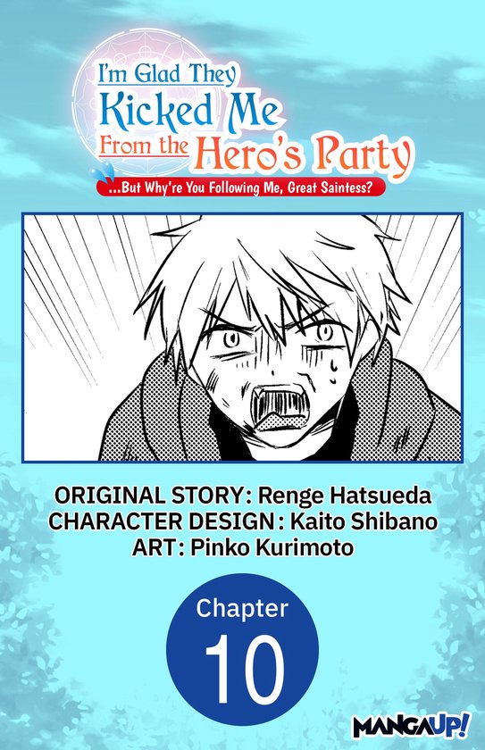 I'm Glad They Kicked Me From The Hero's Party... But Why're you following me, Great Saintess? Chapter Serials 10 - I'm Glad They Kicked Me From The Hero's Party... But Why're you following me, Great Saintess? #010