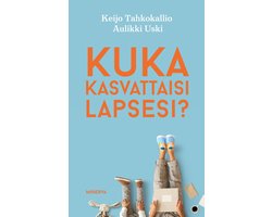 Kuka kasvattaisi lapsesi?