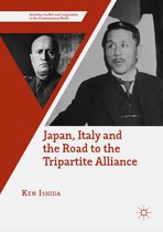 Security, Conflict and Cooperation in the Contemporary World- Japan, Italy and the Road to the Tripartite Alliance
