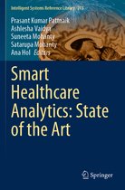 Intelligent Systems Reference Library- Smart Healthcare Analytics: State of the Art