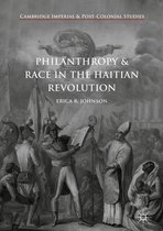 Cambridge Imperial and Post-Colonial Studies- Philanthropy and Race in the Haitian Revolution