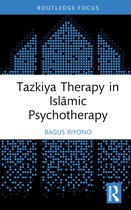 Islamic Psychology and Psychotherapy- Tazkiya Therapy in Islāmic Psychotherapy