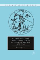 The Mediterranean World of Alfonso II and Peter II of Aragon (1162 1213)