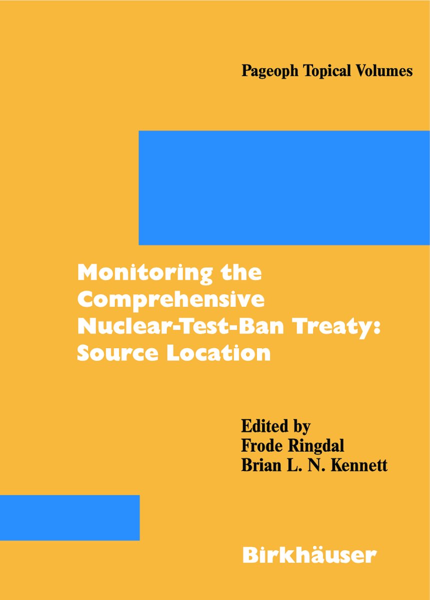 Pageoph Topical Volumes- Monitoring the Comprehensive Nuclear-Test-Ban Treaty: Source Location - Frode Ringdal