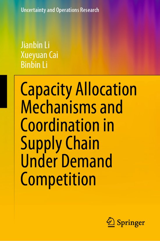 Uncertainty and Operations Research- Capacity Allocation Mec ... - cover